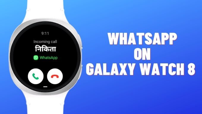 How to Use WhatsApp on Galaxy Watch 8