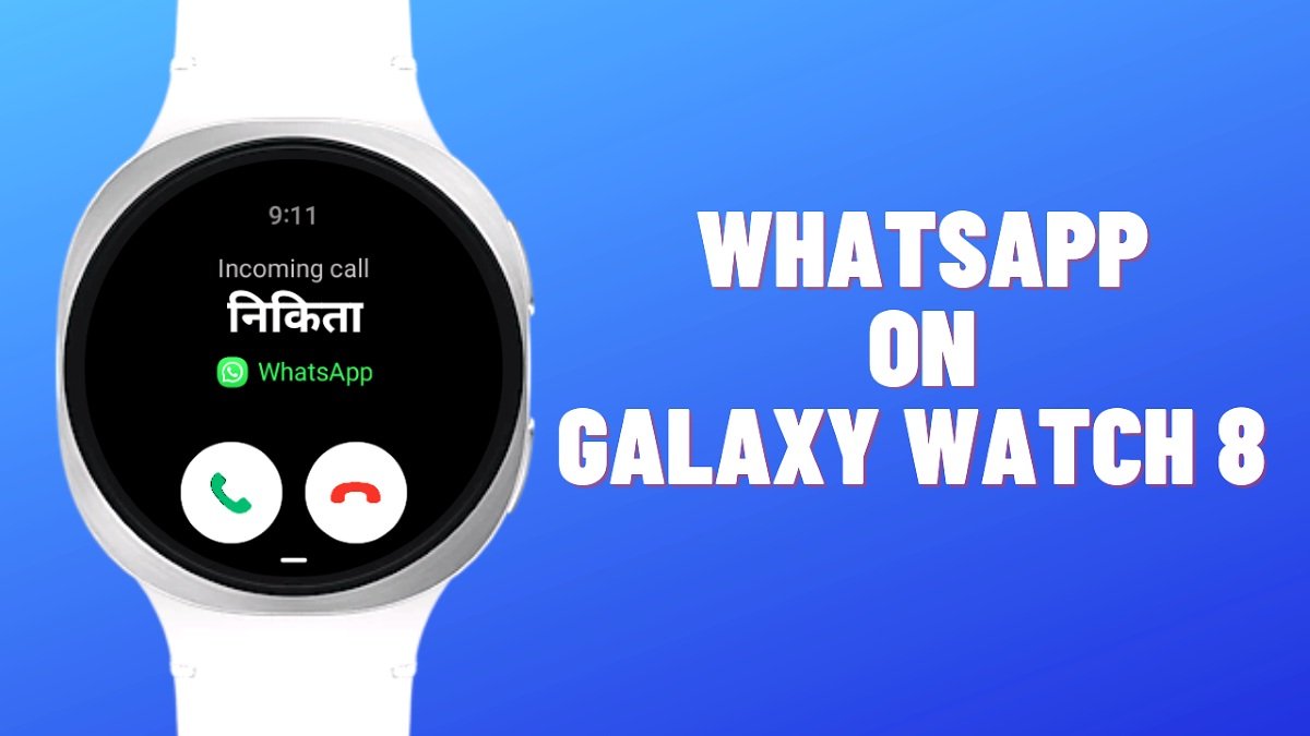 How to Use WhatsApp on Galaxy Watch 8